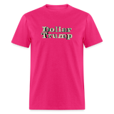 Dollar Trump Graphic T-Shirt – Bold Conservative Statement Tee - fuchsia