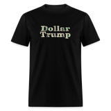Dollar Trump Graphic T-Shirt – Bold Conservative Statement Tee - black